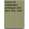 Horror at Halloween, Prologue and Part One, Sam by Jo Fletcher