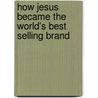 How Jesus Became the World's Best Selling Brand by Deji Mcword