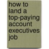 How to Land a Top-Paying Account Executives Job door Bryan Mendez