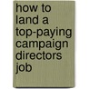 How to Land a Top-Paying Campaign Directors Job door Jason Barrett