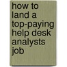 How to Land a Top-Paying Help Desk Analysts Job door Andrew Simpson