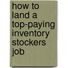 How to Land a Top-Paying Inventory Stockers Job door Philip Cunningham