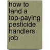 How to Land a Top-Paying Pesticide Handlers Job door Jessica Sellers