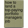 How to Land a Top-Paying Portfolio Managers Job by Jerry Meadows