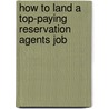 How to Land a Top-Paying Reservation Agents Job door Jose Randolph