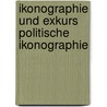 Ikonographie Und Exkurs Politische Ikonographie door Sabine Reich