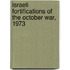 Israeli Fortifications of the October War, 1973