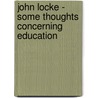John Locke - Some Thoughts Concerning Education door Patricia M�ller