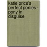 Katie Price's Perfect Ponies - Pony In Disguise door Katie Price