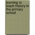 Learning to Teach History in the Primary School