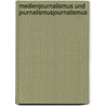 Medienjournalismus Und Journalismusjournalismus door Elisabeth Pfneisl