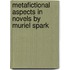 Metafictional Aspects in Novels by Muriel Spark