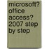 Microsoft� Office Access� 2007 Step by Step