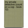 My Private Detective (Count on a Cop - Book 12) by Rebecca Winters