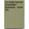 No Holds Barred (Forbidden Fantasies - Book 30) door Carla Summers