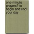 One-Minute Prayers� to Begin and End Your Day