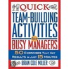 Quick Teambuilding Activities for Busy Managers door Brian Cole Miller