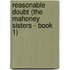 Reasonable Doubt (The Mahoney Sisters - Book 1)