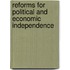 Reforms for Political and Economic Independence