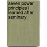 Seven Power Principles I Learned After Seminary door C. Peter Wagner