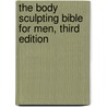 The Body Sculpting Bible for Men, Third Edition door James Villepigue