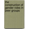 The Construction of Gender Roles in Peer Groups by Kristin Simon