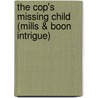 The Cop's Missing Child (Mills & Boon Intrigue) door Karen Whiddon