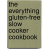 The Everything Gluten-Free Slow Cooker Cookbook door Carrie Forbes