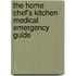 The Home Chef's Kitchen Medical Emergency Guide