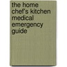 The Home Chef's Kitchen Medical Emergency Guide door Jack Sholl