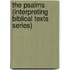 The Psalms (Interpreting Biblical Texts Series)