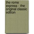 The Rome Express - the Original Classic Edition