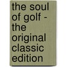 The Soul of Golf - the Original Classic Edition door Percy Adolphus Vaile