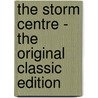 The Storm Centre - the Original Classic Edition door Charles Egbert Craddock