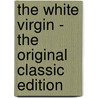 The White Virgin - the Original Classic Edition door George Manville Fenn