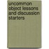 Uncommon Object Lessons and Discussion Starters