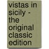 Vistas in Sicily - the Original Classic Edition
