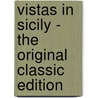 Vistas in Sicily - the Original Classic Edition door Arthur Stanley Riggs