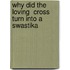 Why Did the  Loving  Cross Turn Into a Swastika