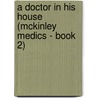 A Doctor in His House (McKinley Medics - Book 2) by Lilian Darcy