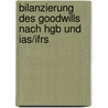 Bilanzierung Des Goodwills Nach Hgb Und Ias/Ifrs door Kathrin G�hme