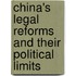 China's Legal Reforms and Their Political Limits