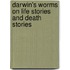 Darwin's Worms on Life Stories and Death Stories