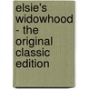 Elsie's Widowhood - the Original Classic Edition door Martha Finley