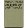 Formen, Theorie Und Praxis Von Qualit�Tsaudits door Kathrin Yacine