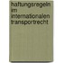Haftungsregeln Im Internationalen Transportrecht
