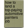 How to Land a Top-Paying Automotive Painters Job by Sarah Oliver