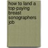 How to Land a Top-Paying Breast Sonographers Job