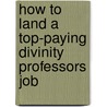 How to Land a Top-Paying Divinity Professors Job by John Sparks