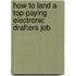 How to Land a Top-Paying Electronic Drafters Job